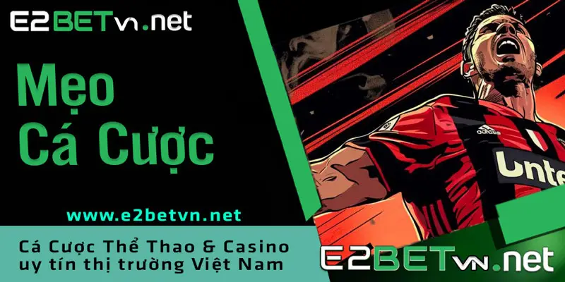 Mẹo Cá Cược - E2bet