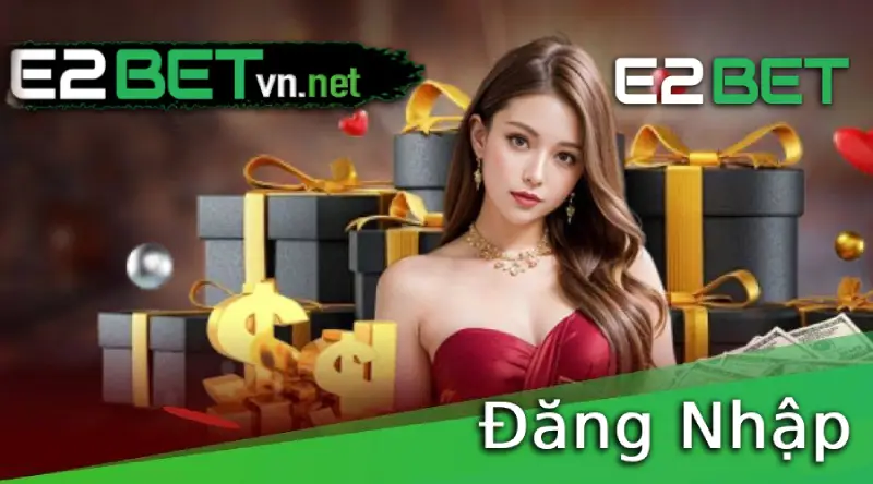 Đăng Nhập E2bet