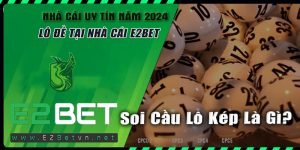 Cách nhận biết dấu hiệu lô kép về ra sao? e2BET